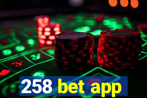 258 bet app